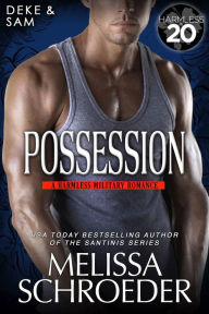 Title: Possession: A Little Harmless Military Romance, Author: Melissa Schroeder
