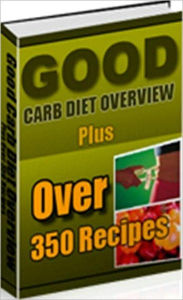 Title: Your Kitchen Guide eBook - Good Carb Diet Overview - Foods With a High Glycemic Index To Lose Weight Fast!, Author: Self Improvement