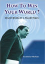 How To Win Your World?