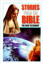 Stories from the : Bible The New Testament