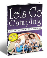 Title: Fun For The Whole Family - Let's Go Camping - An Introduction To Camping, Author: Irwing