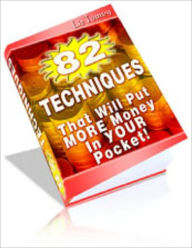 Title: 82 Techniques That Will Put More Money In Your Pocket, Author: Barry Richardson