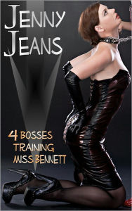 Title: Four Bosses Training Miss Bennett, Author: Jenny Jeans