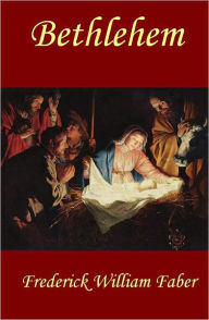 Title: Bethlehem, Author: Frederick William Faber