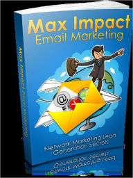 Title: Maximum Impact Email Marketing, Author: Alan Smith