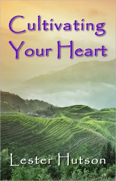 Cultivating Your Heart