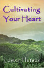 Cultivating Your Heart