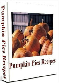 Title: Your Kitchen Guide eBook - Pumpkin Pie Recipes - If There's One Dessert That Is A 