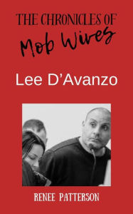 Title: The Men Behind Mob Wives: Lee D'Avanzo, Author: Kiesha Joseph