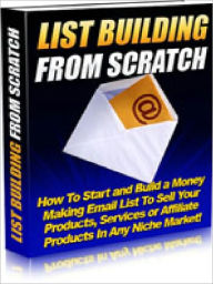 Title: List Building From Scratch, Author: Alan Smith