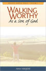 Walking Worthy As a Son of God