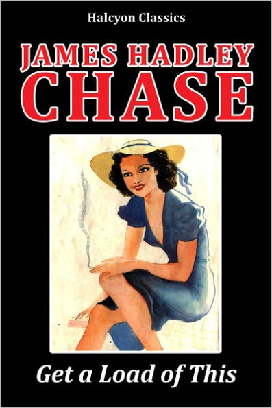 Get a Load of This by James Hadley Chase