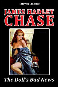 Title: The Doll's Bad News by James Hadley Chase, Author: James Hadley Chase