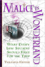 Malice in Wonderland: What Every Law Student Should Have for the Trip