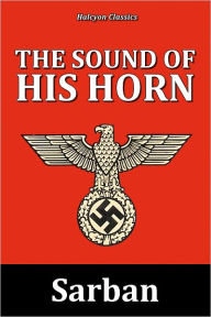 Title: The Sound of His Horn by Sarban, Author: Sarban