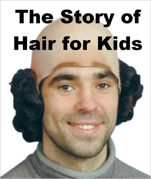 The Story of Hair for Kids