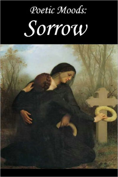 Poetic Moods: Sorrow
