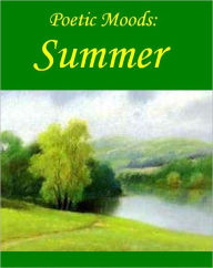 Title: Poetic Moods: Summer, Author: Joyce Kilmer