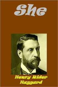 Title: She by Henry Haggard, Author: H. Rider Haggard