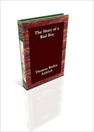 Title: The Story of a Bad Boy, Author: All classic book warehouse