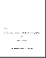 Title: Ete Aime Une Collection de Poemes de Ma Joie Avec Un qui j'Aime, Author: Diana Kanecki