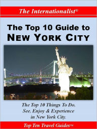 Title: Top 10 Guide to New York City (THE INTERNATIONALIST), Author: Patrick Nee