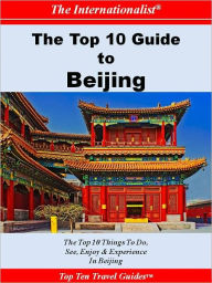 Title: Top 10 Guide to Beijing (THE INTERNATIONALIST), Author: Li Sun