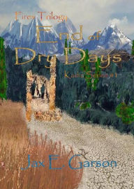 Title: End of Dry Days, Author: Jax E. Garson