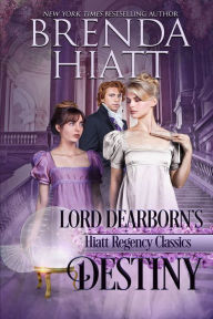 Title: Lord Dearborn's Destiny, Author: Brenda Hiatt