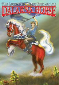 Title: The Legend of Prince Erik and the Dalarna Horse, Author: Dylan O'Leary