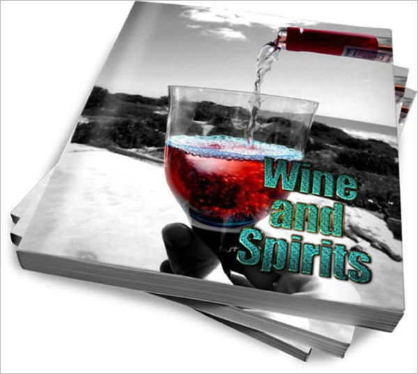 Discover The Beauty Of Wine And Spirits – A Business And Hobby Guide