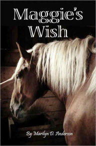 Title: Maggie's Wish, Author: Marilyn D. Anderson