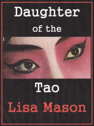 Title: Daughter of the Tao, Author: Lisa Mason