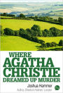 Where Agatha Christie Dreamed Up Murder