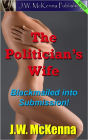 The Politician's Wife: Blackmailed into Submission!