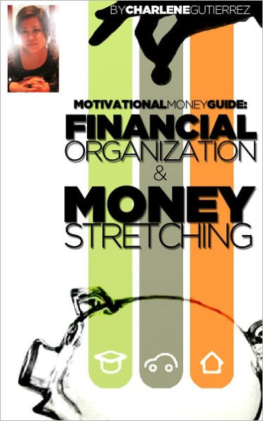 Motivational Money Guide: Financial Organization & Money Stretching