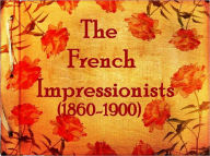 Title: The French Impressionists (1860-1900) (Illustrated), Author: Camille Mauclair