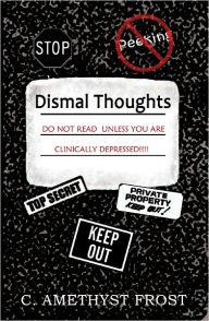 Title: Dismal Thoughts, Author: C. Amethyst Frost