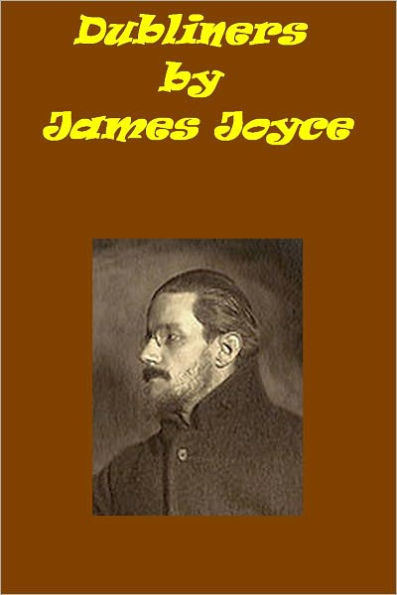 Dubliners by James Joyce