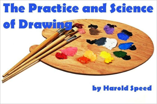 The Practice and Science of Drawing Illustrated by 