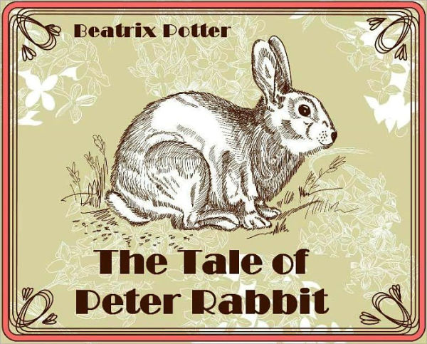 The Tale of Peter Rabbit (Illustrated)