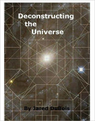 Title: Deconstructing the Universe, Author: Jared DuBois