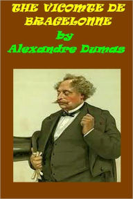 Title: The Vicomte De Bragelonne by Alexandre Dumas, Author: Alexandre Dumas