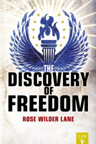 Title: The Discovery of Freedom (LFB), Author: Rose Wilder Lane