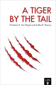 Title: A Tiger by the Tail (LFB), Author: F.A. Hayek