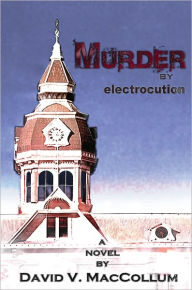 Title: Murder by Electrocution, Author: David MacCollum