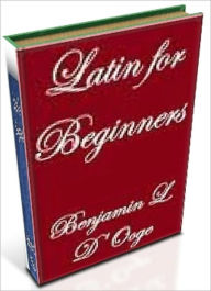 Title: Latin for Beginners, Author: All classic book warehouse