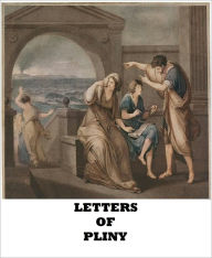 Title: Letters of Pliny, Author: Pliny the Younger