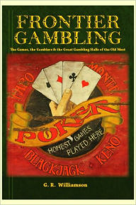 Title: Frontier Gambling, Author: G.R. Williamson