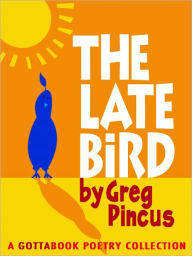 Title: The Late Bird, Author: Greg Pincus